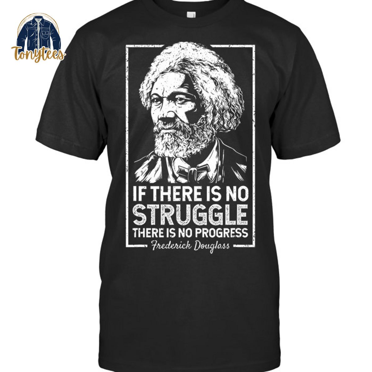 Frederick Douglas No Struggle Progress Black History African American T Shirt