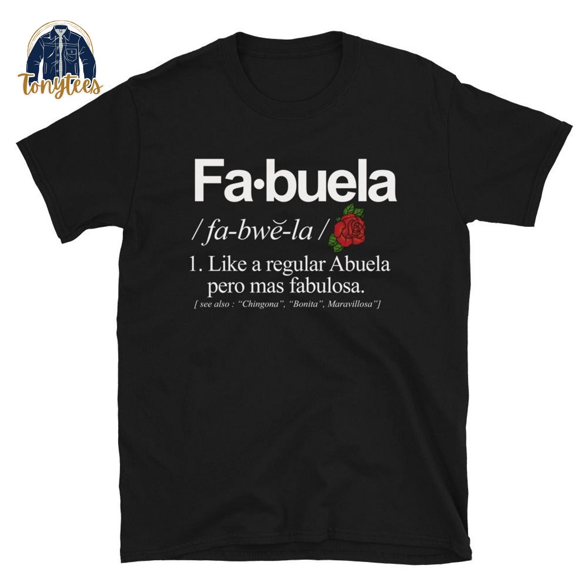 Fabuela definition like a regular Abuela pero mas fabulosa shirt