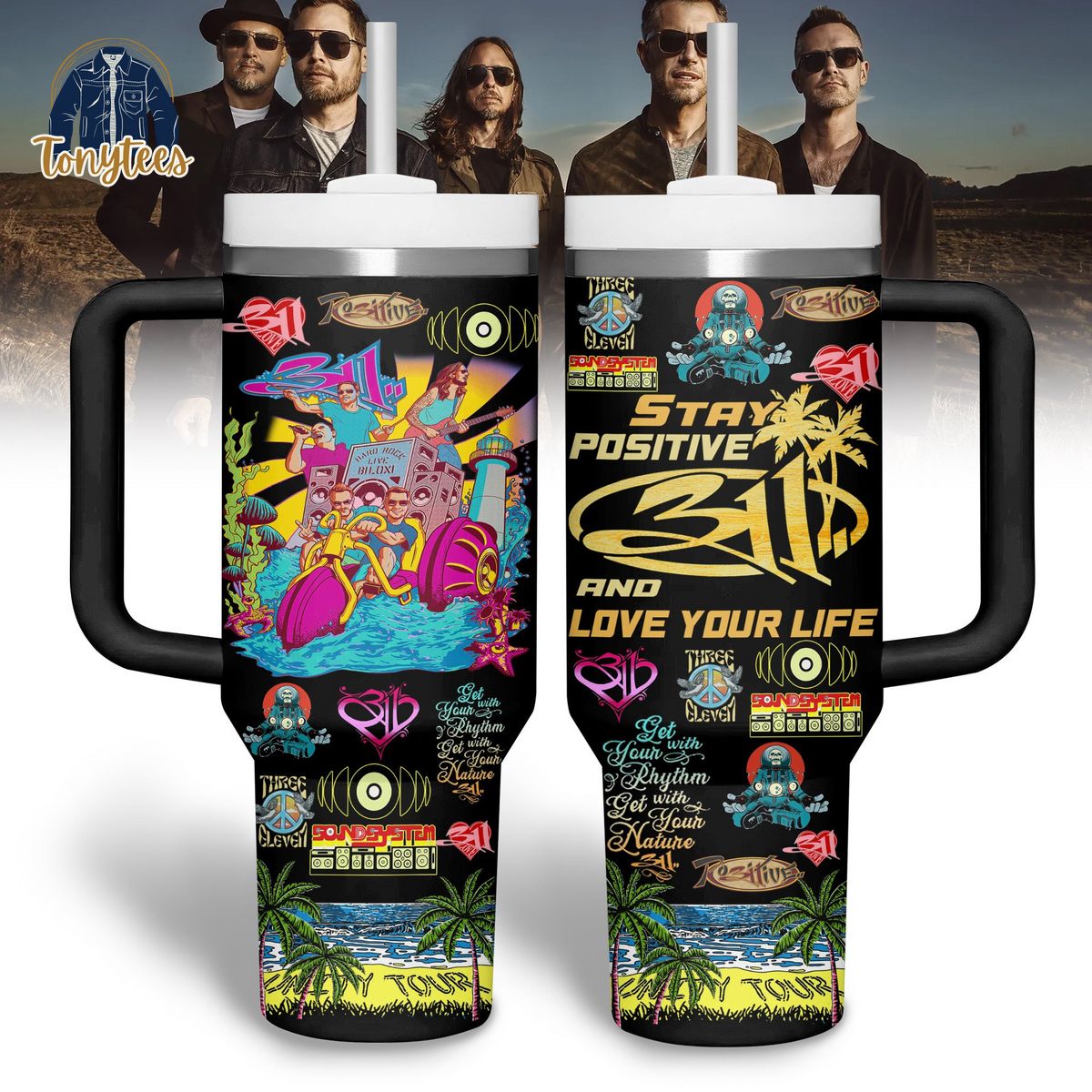 311 band stay positive and love your life stanley cup tumbler