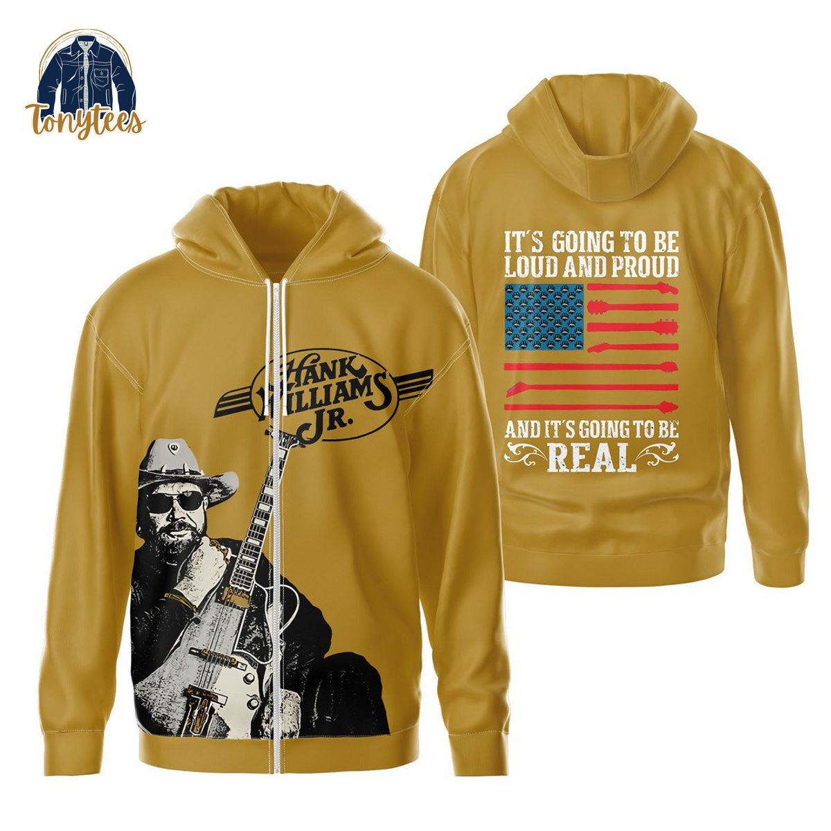 Hank Williams Jr. it’s going to be loud and proud 3d hoodie shirt