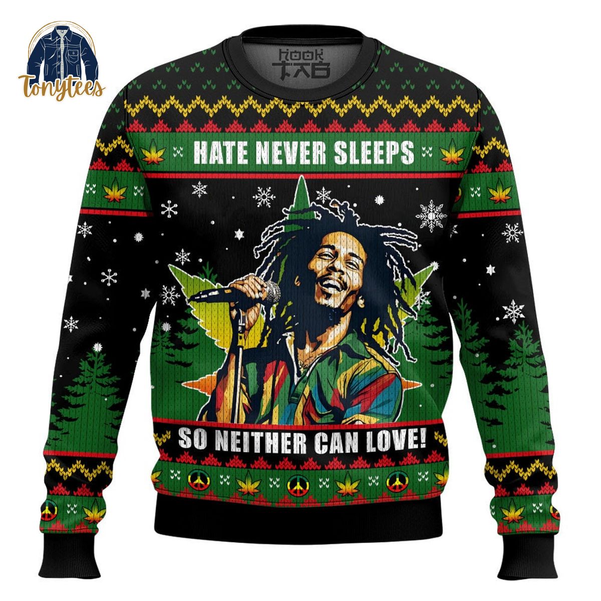 Bob Marley 420 Hate never sleeps so neither can love Ugly Sweater