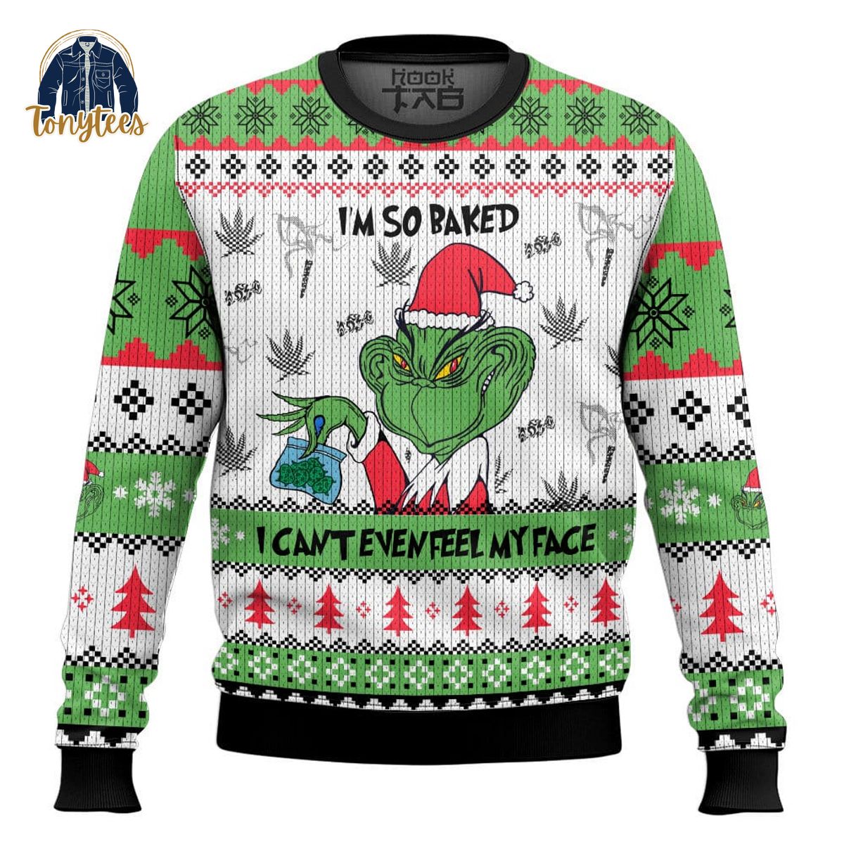 Grinch can’t even feel his face 420 Christmas Ugly Sweater