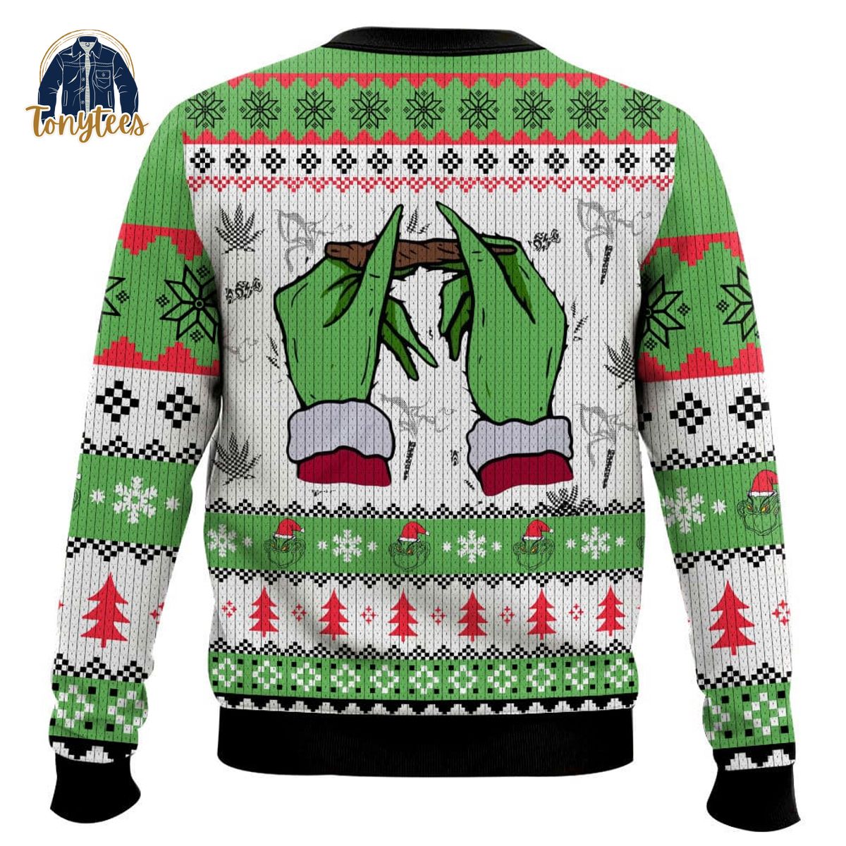 Grinch can’t even feel his face 420 Christmas Ugly Sweater