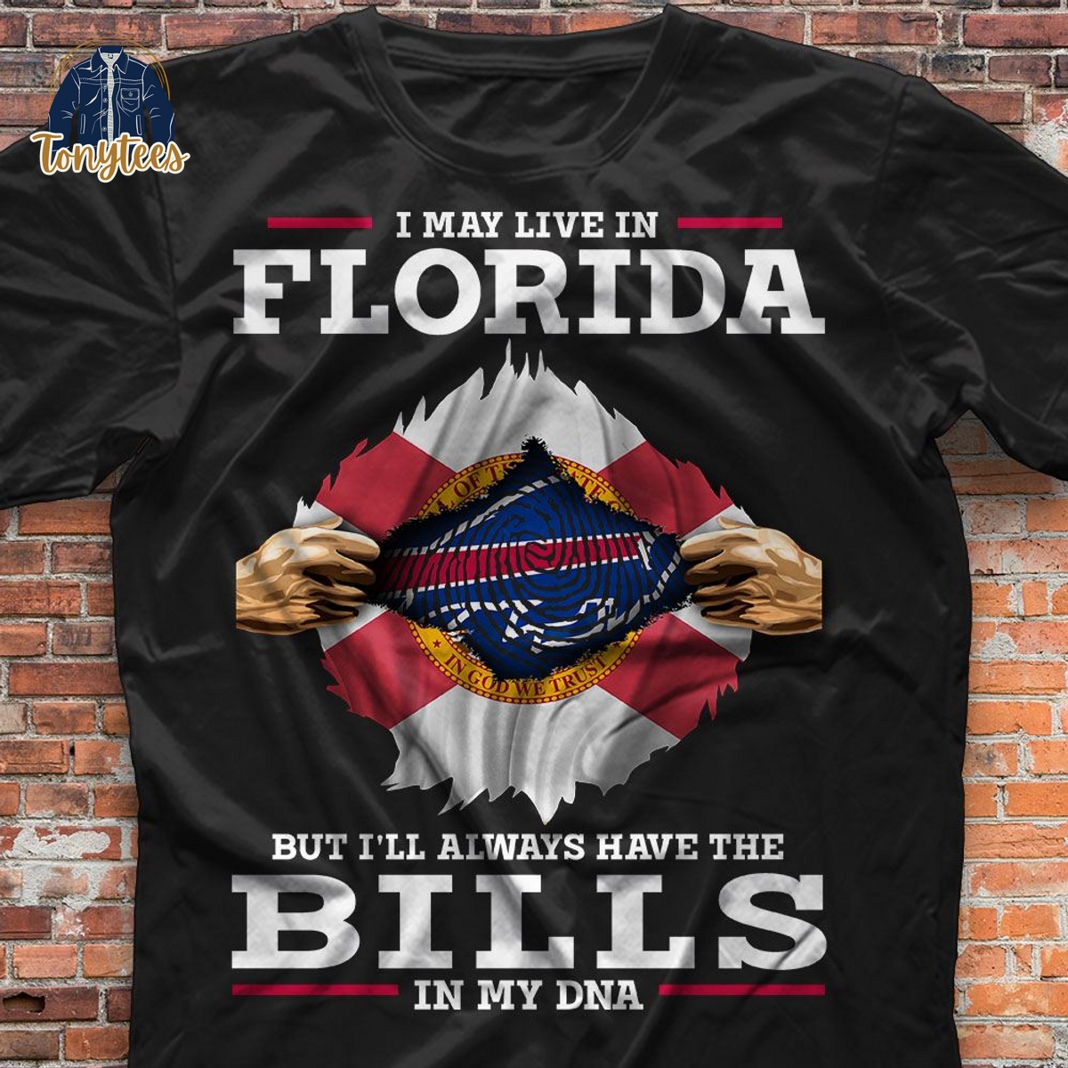 I May Live In Florida But I’ll Always Have The Bills In My DNA Shirt