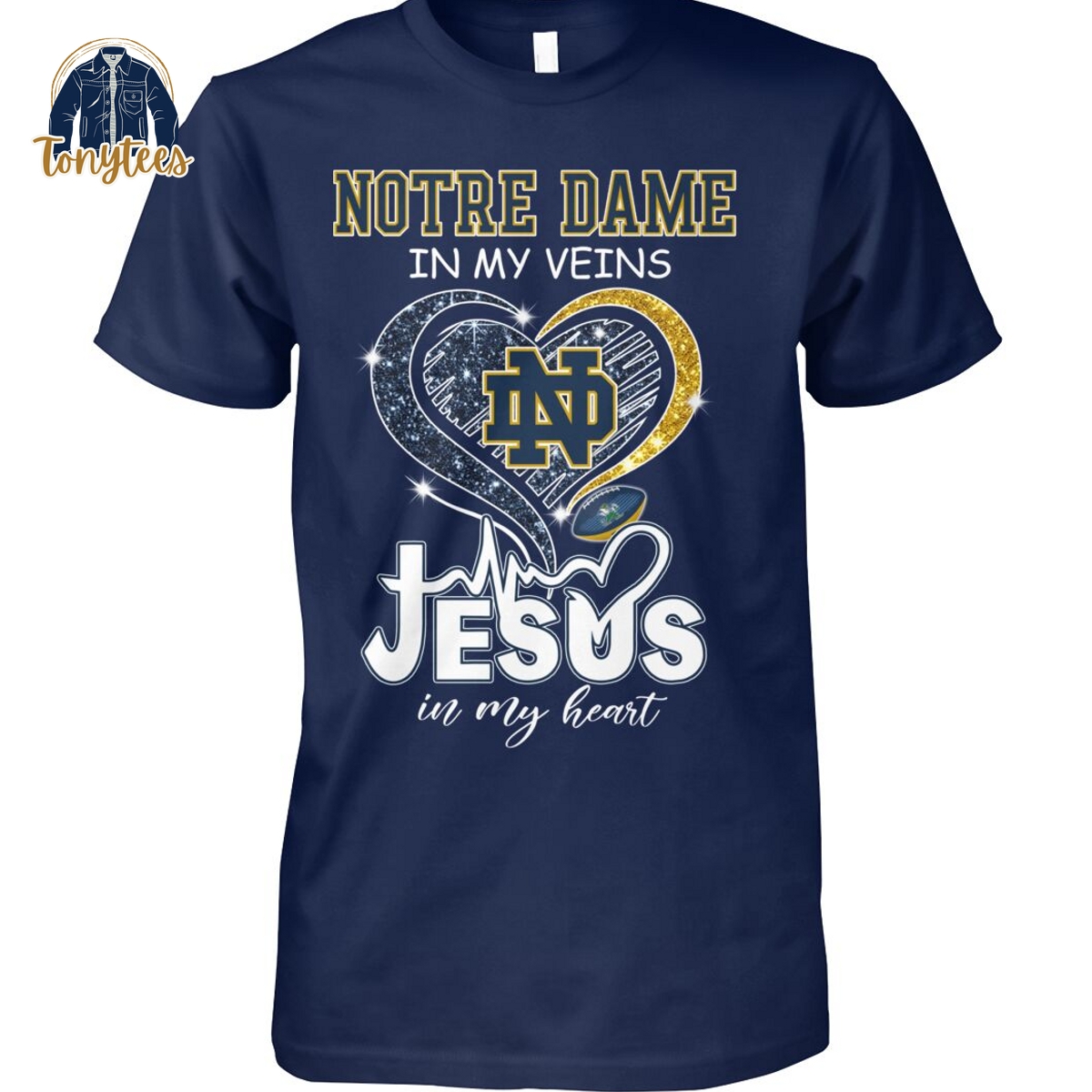 Notre Dame In My Veins Jesus In My Heart Shirt